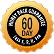 60 Day Money Back Guarantee Less S, P, H, Fee